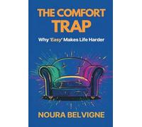 The Comfort Trap: Why "Easy" Makes Life Harder: Choose effort wisely and build strength without burnout