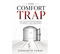 The Comfort Trap: Why Your Life Stopped Growing the Moment It Got Comfortable