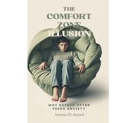 The Comfort Zone Illusion: Why Safety Often Feeds Anxiety