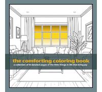 The Comforting Coloring Book: A collection of 15 detailed pages of the little things in life that bring joy