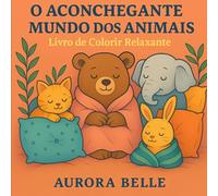 The Comfy Word Of Animals A Relaxing Coloring Book