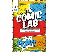 The Comic Lab: Create Your Own Mini Comic Book Collection: Blank Comic Templates with Story Prompts & Sound Effects for Preteens and Teens