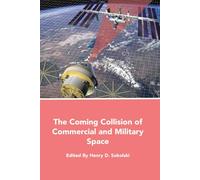 The Coming Collision of Commercial and Military Space