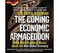 The Coming Economic Armageddon: What Bible Prophecy Warns about the New Global Economy