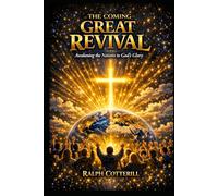 The Coming Great Revival: Awakening the Nations to God's Glory