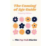 The Coming of Age Guide (Puberty Edition): Support for navigating puberty, before questions get overwhelming. (The Pep Talk Diaries)