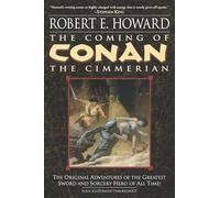 The Coming Of Conan The Cimmerian: Book One (conan The Barbarian #1)