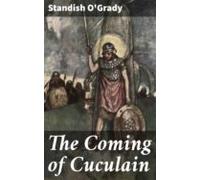 The Coming Of Cuculain (ebook)