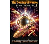 The Coming of Humes (SpaceFed StarShips Saga) Book 13. The saga’s finale, Galactic Empire, Interstellar war, galactic wars.: empire rising, starship, aliens