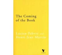 The Coming of the Book: The Impact of Printing, 1450-1800: 10 (Verso Classics)