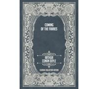 The Coming of the Fairies - Classic Collector Edition (Annotated)