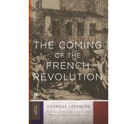 The Coming of the French Revolution: 19 – Princeton Classics – Princeton University Press