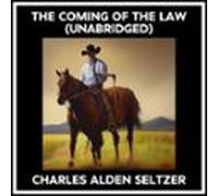 The Coming Of The Law (unabridged) (audiolibro)