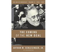 The Coming Of The New Deal: 1933-1935, The Age of Roosevelt, Volume II: 2