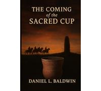 The Coming of the Sacred Cup: Prehistoric Fantasy Novel