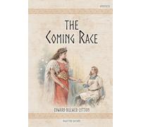 The Coming Race (Annotated): With a Vril Glossary, and Footnotes