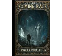 The Coming Race: The Book Misused by Nazi Ideologues