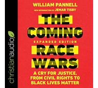 The Coming Race Wars (edición ampliada): Un grito por la justicia, desde los derechos civiles hasta las vidas negras importan