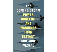 The Coming Storm: Power, Conflict and Warnings from History