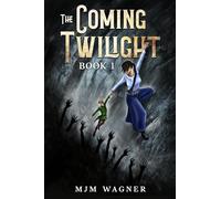 The Coming Twilight Book 1: A classic epic high fantasy adventure saga, first of The Coming Twilight series