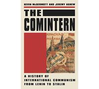 The Comintern: A History of International Communism from Lenin to Stalin