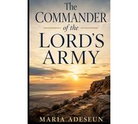 The Commander Of The Lord's Army (Encounters With God In The Bible)