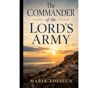 The Commander Of The Lord's Army (Encounters With God In The Bible)
