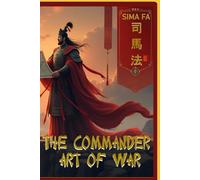 The Commander’s Art of War: Sima Fa (Masterworks of Chinese Military Strategy)