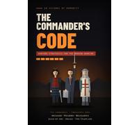 The Commander's Code: Warfare Strategies for the Modern Warrior