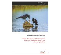 The Commensal Sentinel: Ecology, Behavior, and Environmental Services of the Indian House Crow (Corvus splendens)