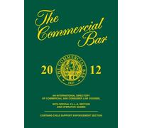 The Commercial Bar 2012: An International Directory of Commercial and Consumer Law Counsel