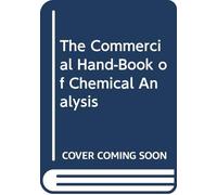 The Commercial Hand-Book of Chemical Analysis