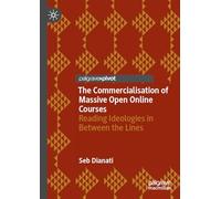 The Commercialisation of Massive Open Online Courses: Reading Ideologies in Between the Lines