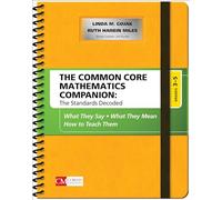 The Common Core Mathematics Companion: The Standards Decoded, Grades 3-5: What They Say, What They Mean, How to Teach Them (Corwin Mathematics Series)