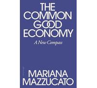 The Common Good Economy: A New Compass
