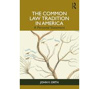 The Common Law Tradition in America: A Personal Statement
