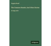 The Common Reader; And Other Stories: in large print