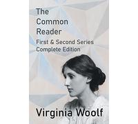 The Common Reader - First and Second Series - Complete Edition