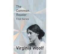 The Common Reader - First Series
