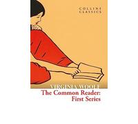 The Common Reader: First Series (Collins Classics)