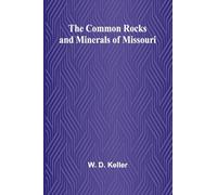 The Common Rocks And Minerals Of Missouri
