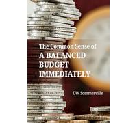 The Common Sense of a Balanced Budget Immediately