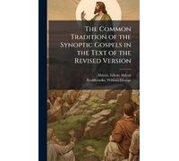 The Common Tradition of the Synoptic Gospels in the Text of the Revised Version