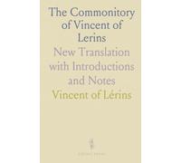 The Commonitory of Vincent of Lerins: New Translation with Introductions and Notes