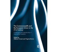The Commonwealth and the European Union in the 21st Century: Challenges and Opportunities in International Relations