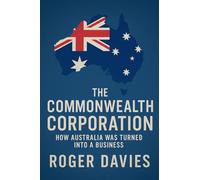 The Commonwealth Corporation: How Australia Was Turned Into a Business