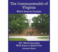 The Commonwealth of Virginia Word Search Puzzles: Word Searches with Easy to Read Print about the Places, People, Life and More of the Commonwealth of Virginia| 8 x 10 Inches, 110 pages | 50+ puzzles
