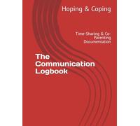 The Communication Logbook: Time-Sharing & Co-Parenting Documentation