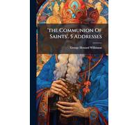 'the Communion Of Saints'. 5 Addresses