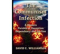 The Communism Infection: A Modern Parable of Deception Dependency and Decline (State of the World, Biblical perspectives on geopolitics)